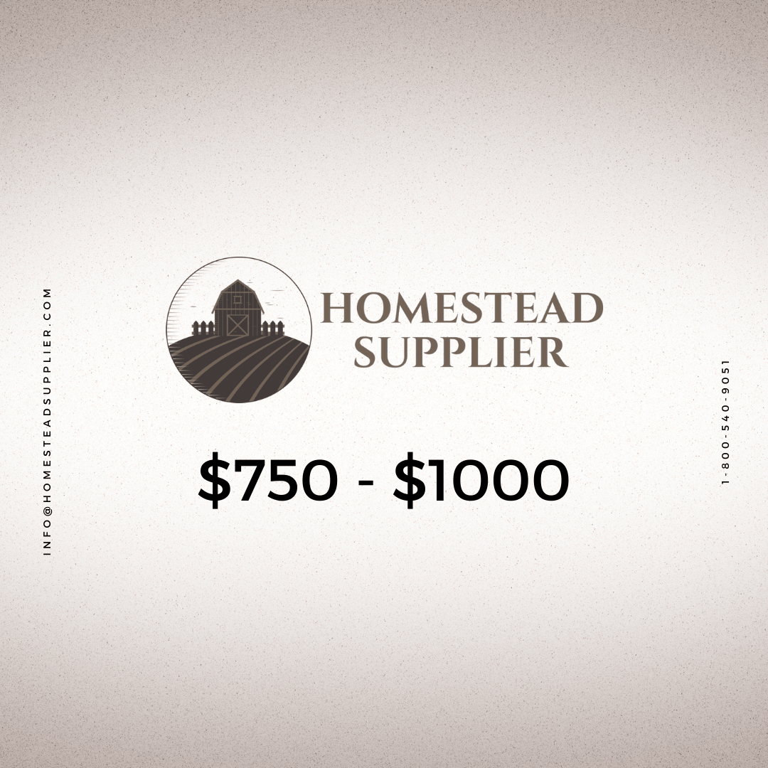 $750-$1000 - Homestead Supplier