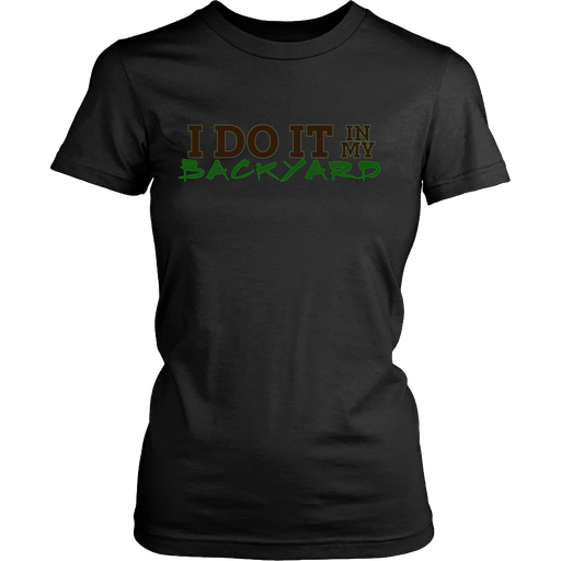 I Do It In My Backyard | Homesteading and Farming Crops Womens T-shirt