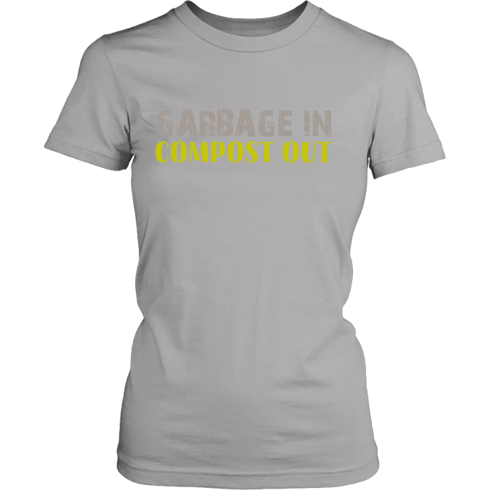 Garbage In Compost Out | Homestead Composting Womens T-Shirt