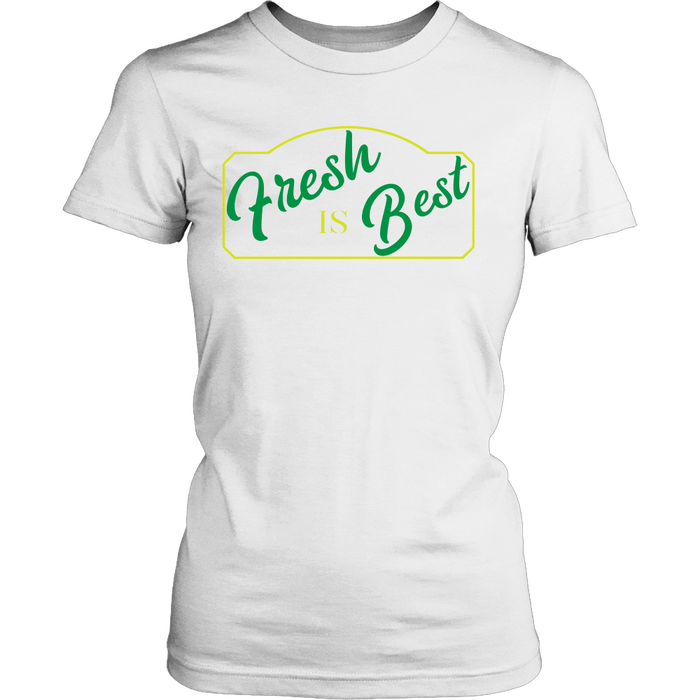 Fresh is Best - Homesteading Organic Farming Produce Womens T-Shirt - White