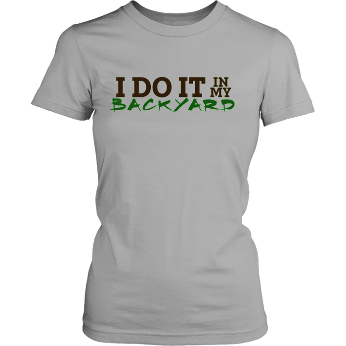 I Do It In My Backyard | Homesteading and Farming Crops Womens T-shirt
